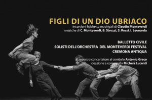 Figli di un Dio Ubriaco  | Monteverdi Festival 2021